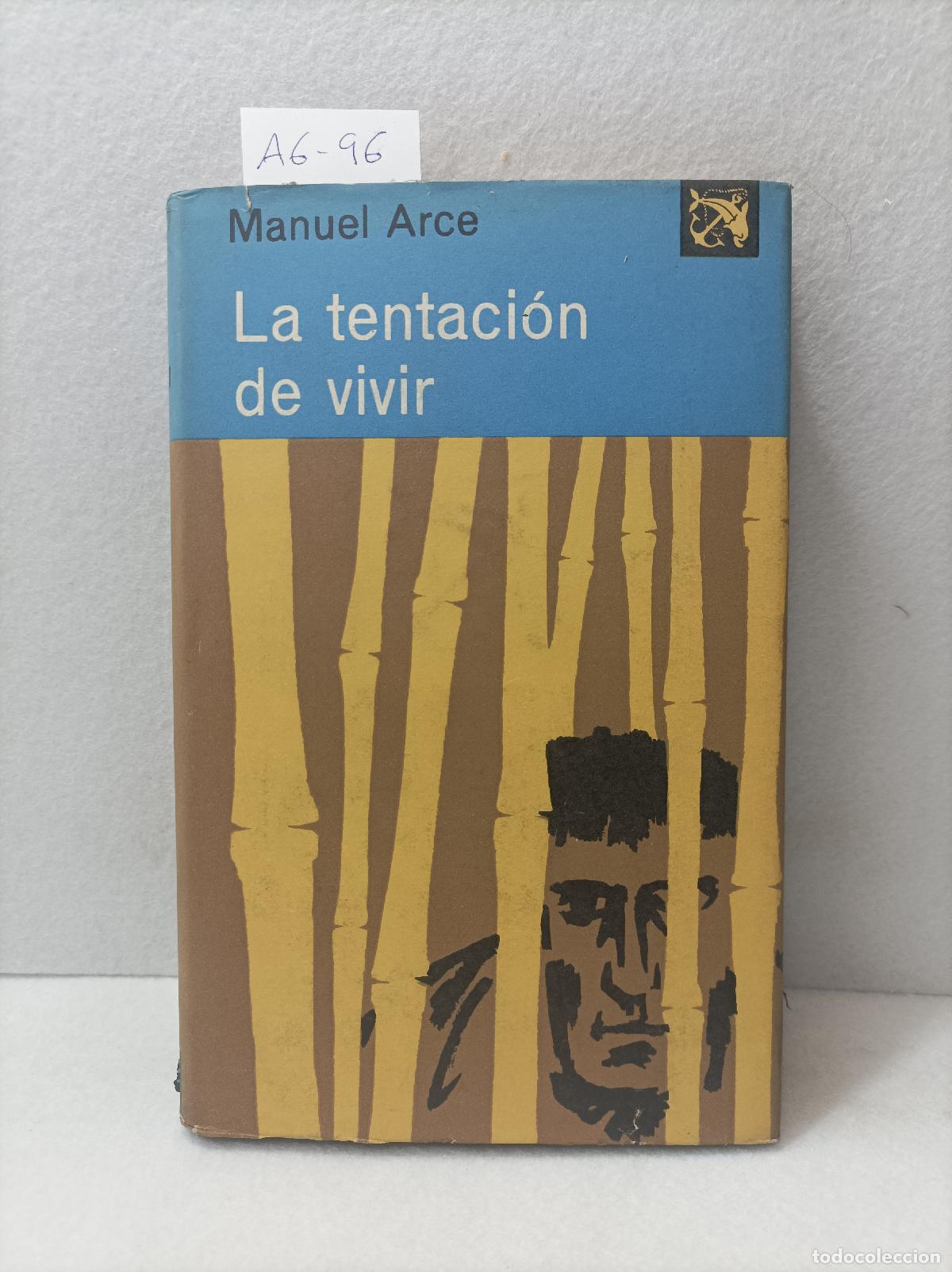 Libros: ARCE, Manuel: - La tentaci&oacute;n de vivir. - Foto 1