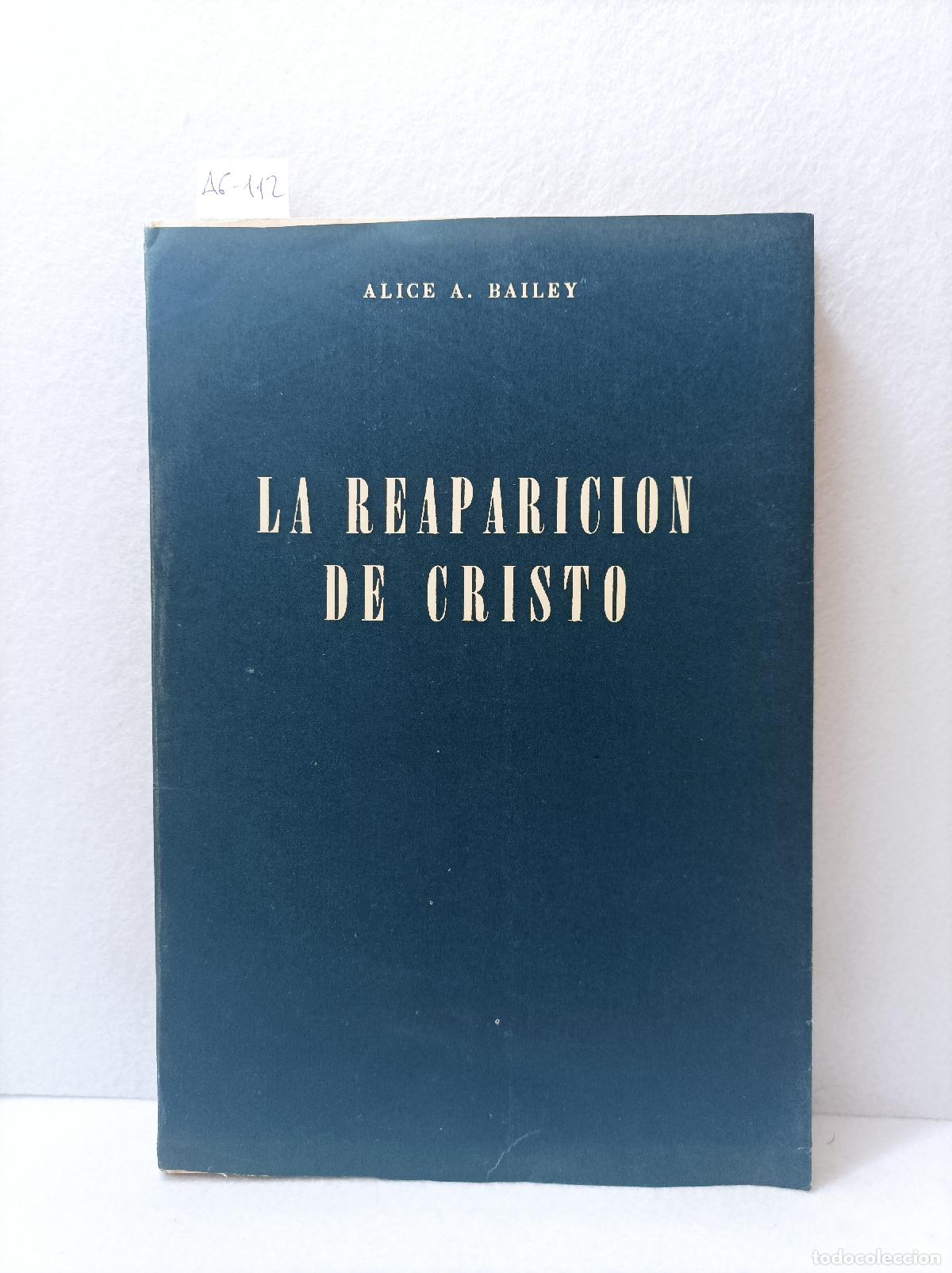 Libros: BAILEY, Alice Ann: - La reaparici&oacute;n de Cristo. - Foto 1