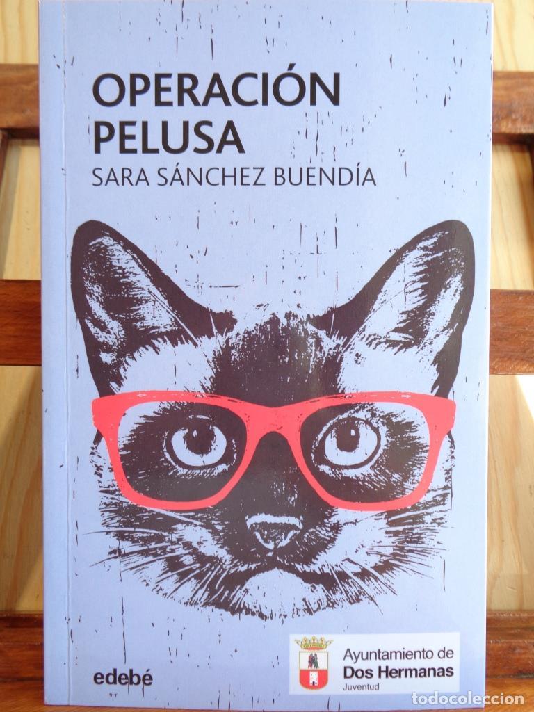 Libros: OPERACI&Oacute;N PELUSA - SARA S&Aacute;NCHEZ BUEND&Iacute;A - Foto 1