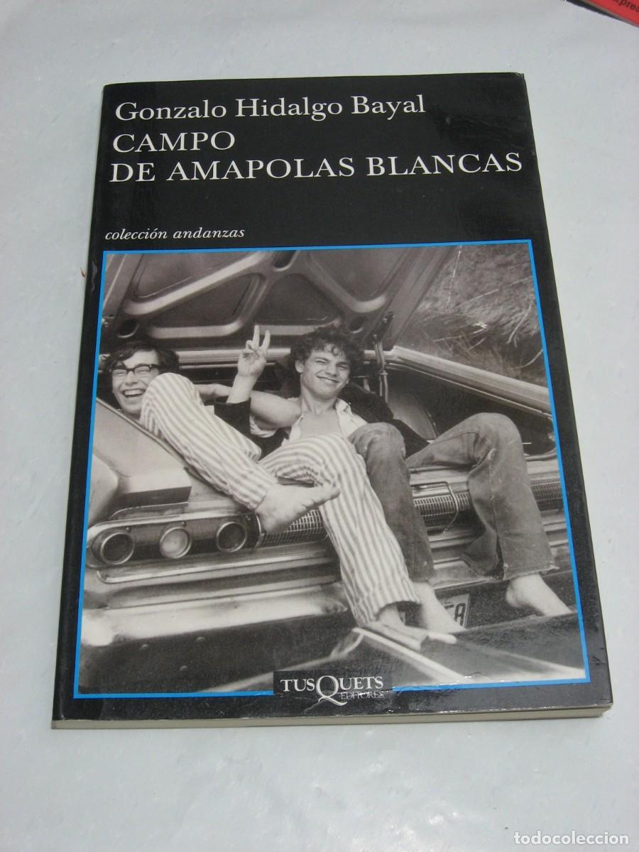 Libros: CAMPO DE AMAPOLAS BLANCAS - Gonzalo Hidalgo Bayal - Foto 1