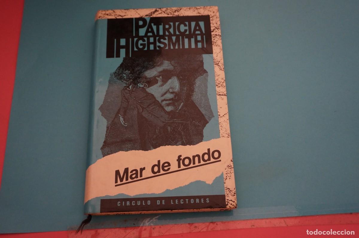 Libros: AR17B/ MAR DE FONDO - PATRICIA HIGHSMITH / CIRCULO DE LECTORES - Foto 1