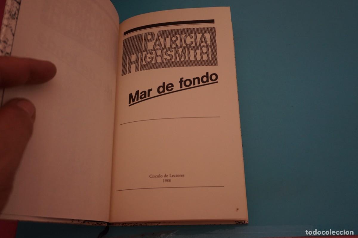 Libros: AR17B/ MAR DE FONDO - PATRICIA HIGHSMITH / CIRCULO DE LECTORES - Foto 2