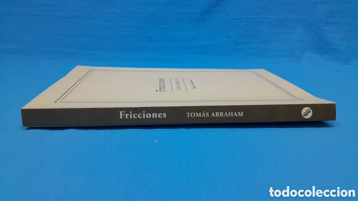 Libros: FRICCIONES - TOM&Aacute;S ABRAHAM - EDITORIAL SUDAMERICANA - Foto 4