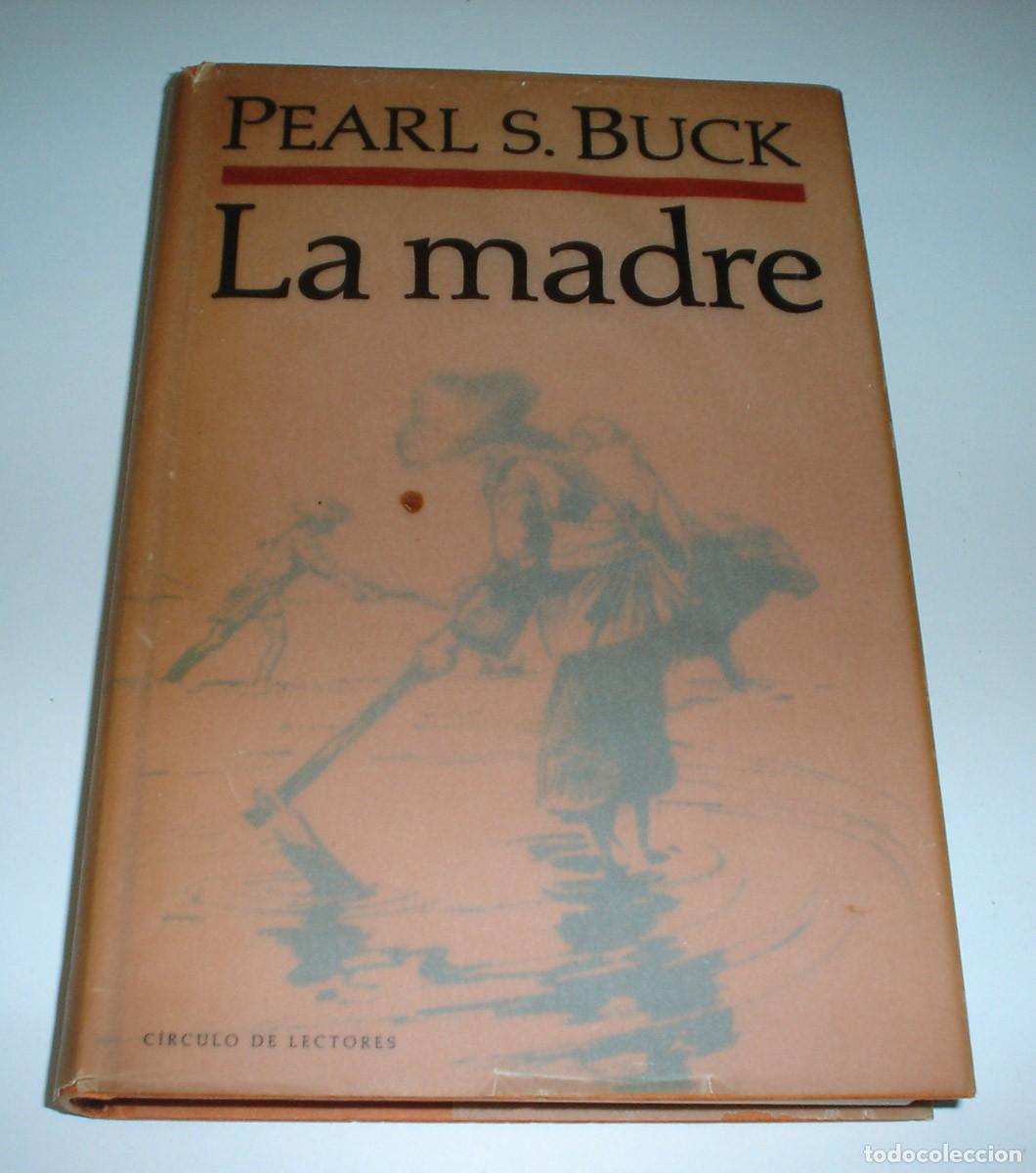 Libros: LIBRO LA MADRE DE PEARL S. BUCK CIRCULO DE LECTORES - Foto 1