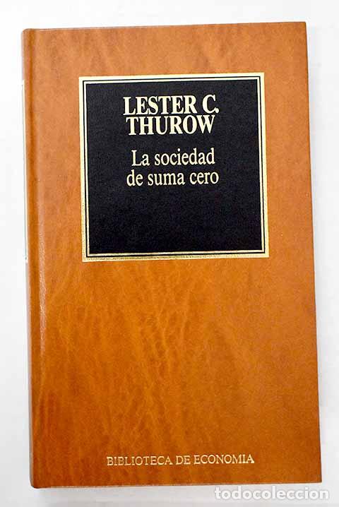 Libros: La sociedad de suma cero.- Thurow, Lester C. - Foto 1