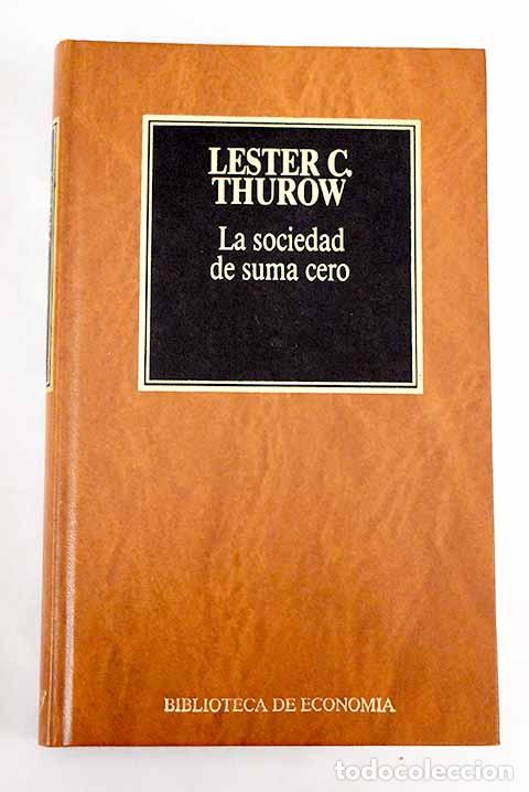 Libros: La sociedad de suma cero.- Thurow, Lester C. - Foto 1
