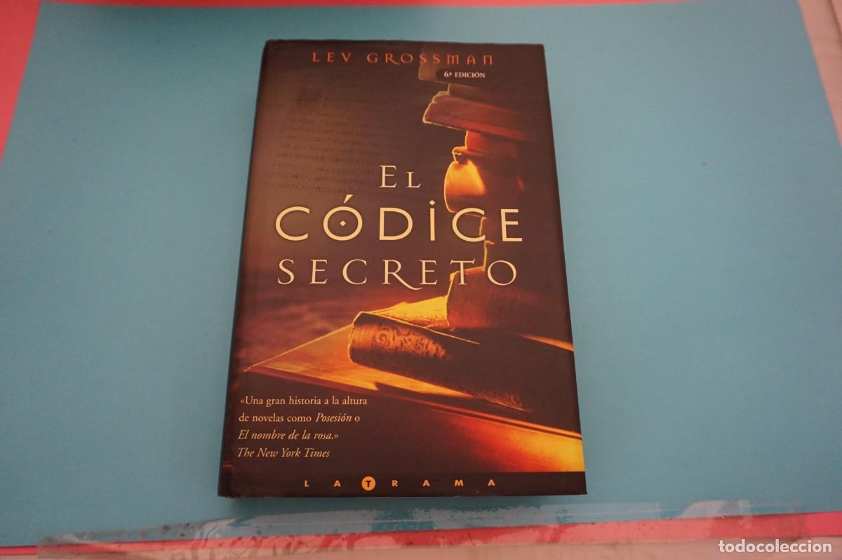 Libros: AR17F/ EL CODICE SECRETO - LEV GROSSMAN / LA TRAMA EDITORIAL - Foto 1