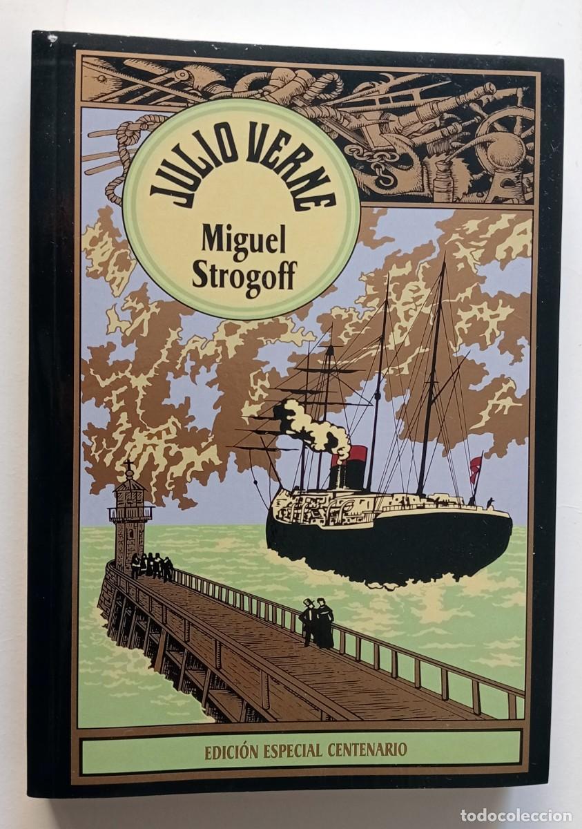 Libros: LIBRO MIGUEL STROGOFF DE JULIO VERNE (edicion especial centenario) - Foto 1