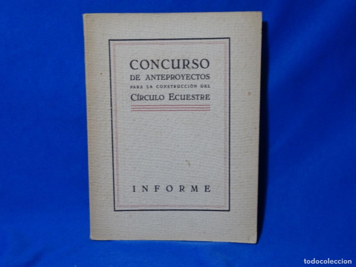 Libros: CONCURSO DE ANTEPROYECTOS PARA LA CONSTRUCCI&Oacute;N DEL CIRCULO ECUESTRE. INFORME.