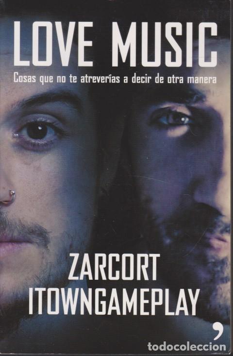 Livres: LOVE MUSIC. COSAS QUE NO TE ATREVER&Iacute;AS A DECIR DE OTRA MANERA - ZARCORT ITOWNGAMEPLAY