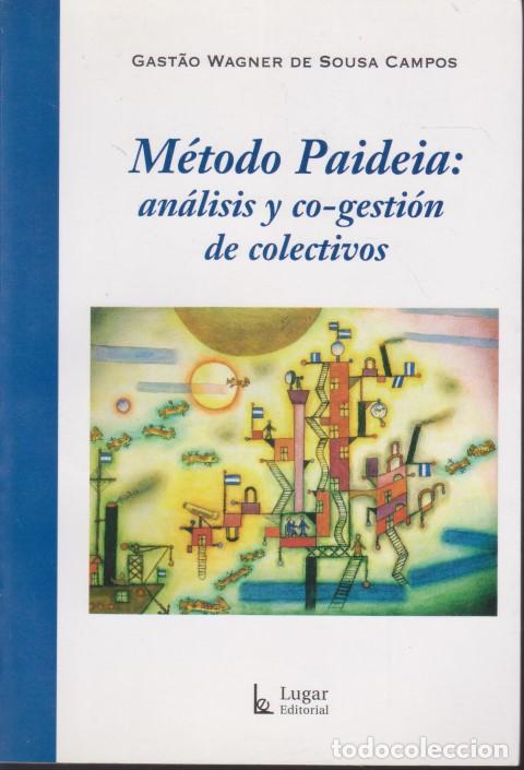 Libros: M&Eacute;TODO PAIDEIA: AN&Aacute;LISIS Y CO-GESTI&Oacute;N DE COLECTIVOS - GASTAO WAGNER DE SOUSA CAMPOS