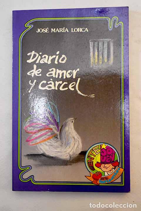 Libros: Diario de amor y c&aacute;rcel.- Lorca, Jos&eacute; Mar&iacute;a - Foto 1
