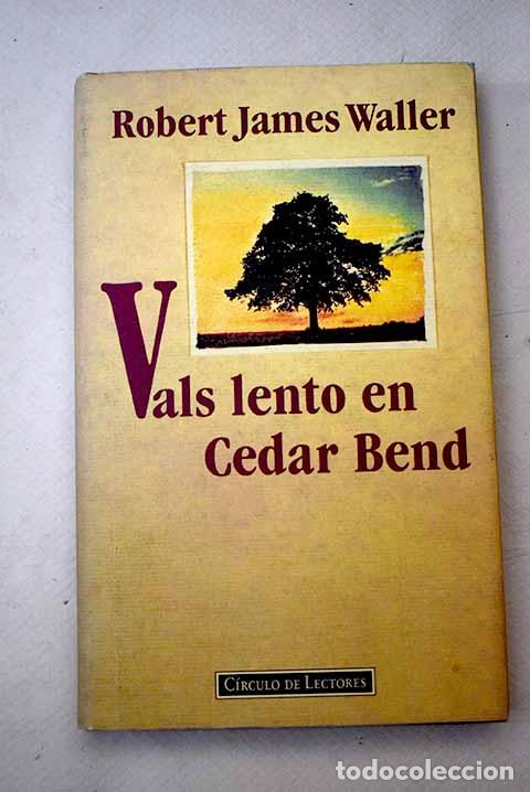 Libros: Vals lento en Cedar Bend.- Waller, Robert - Foto 1