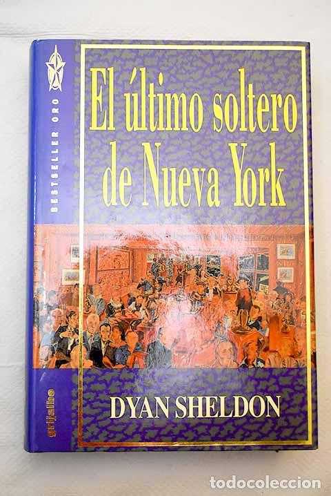 Libros: El &uacute;ltimo soltero de Nueva York.- Sheldon, Dyan - Foto 1