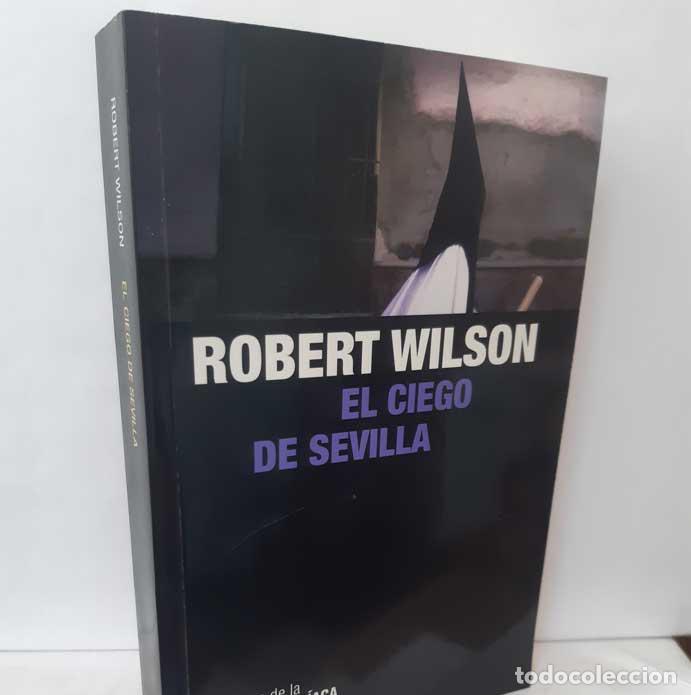 Libros: EL CIEGO DE SEVILLA - WILSON, ROBERT - Foto 1