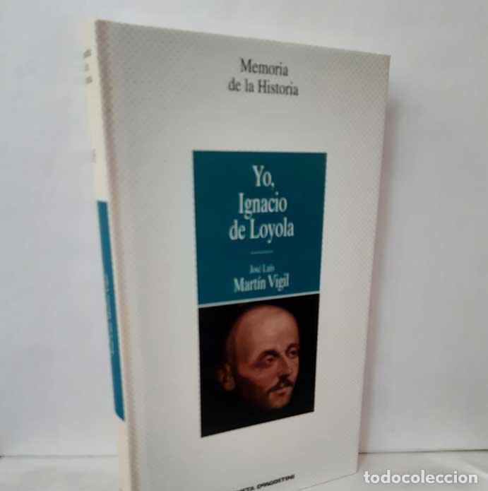 Libros: YO, IGNACIO DE LOYOLA - MART&Iacute;N VIGIL, JOS&Eacute; LUIS - Foto 1