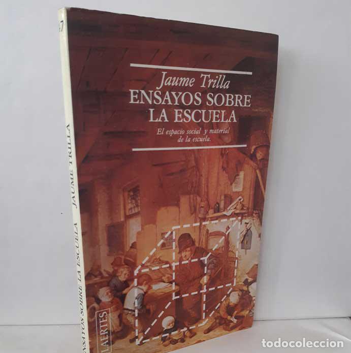 Libri di seconda mano: ENSAYOS SOBRE LA ESCUELA. EL ESPACIO SOCIAL Y MATERIAL EN LA ESCUELA - TRILLA, JAUME