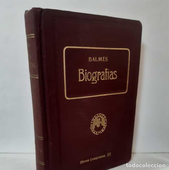 Libros: BIOGRAF&Iacute;AS - BALMES, JAIME - Foto 1