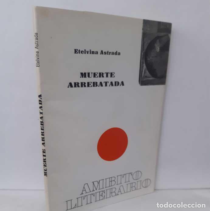 Libros: MUERTE ARREBATADA - ASTRADA, ETELVINA - Foto 1