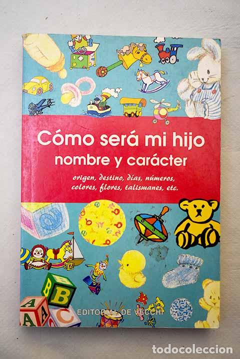 Libros: C&oacute;mo ser&aacute; mi hijo: nombre y car&aacute;cter - Foto 1
