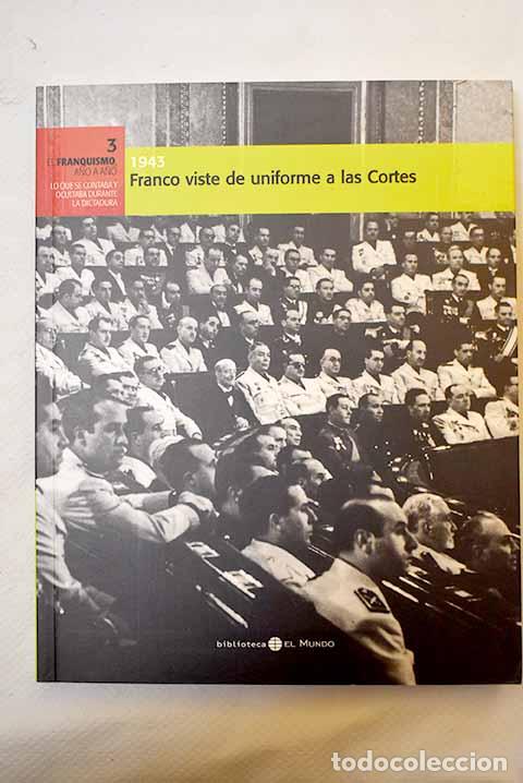 Libros: 1943: Franco viste de uniforme a las Cortes - Foto 1