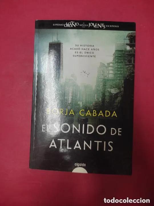 Libros: El sonido de Atlantis, Borja Cabada, ed. Algaida - Borja Cabada A&ntilde;&oacute;n - Foto 1