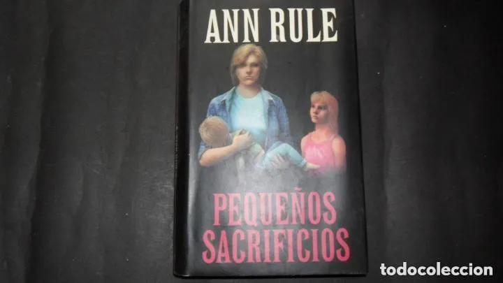 Libros: Peque&ntilde;os sacrificios, Ann Rule, ed. C&iacute;rculo de lectores - Ann Rule - Foto 3