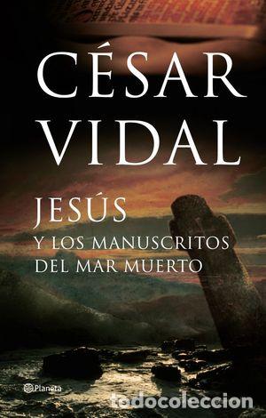 Libros: JES&Uacute;S Y LOS MANUSCRITOS DEL MAR MUERTO - VIDAL, C&Eacute;SAR - Foto 1