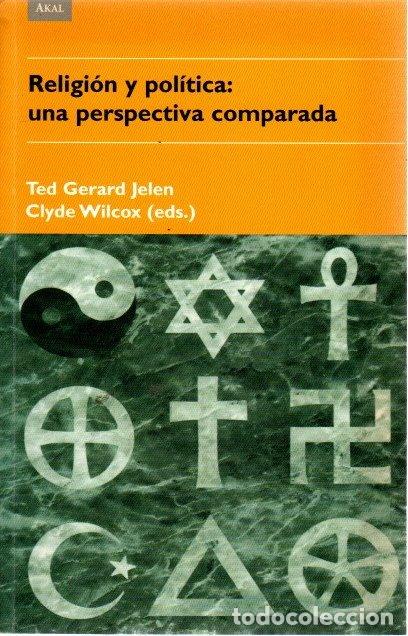 Libri di seconda mano: Religi&oacute;n y pol&iacute;tica: una perspectiva comparada - Gerard Jelen, Ted/Wilcox, Clyde (Eds.)