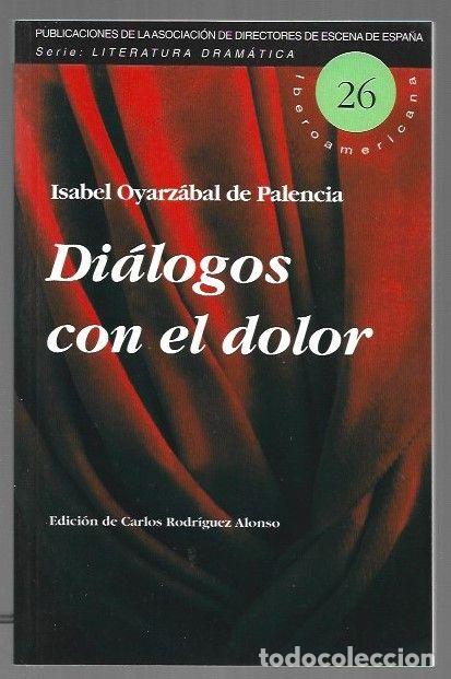 Libros: DIALOGOS CON EL DOLOR - OYARZABAL DE PALENCIA, ISABEL - Foto 1
