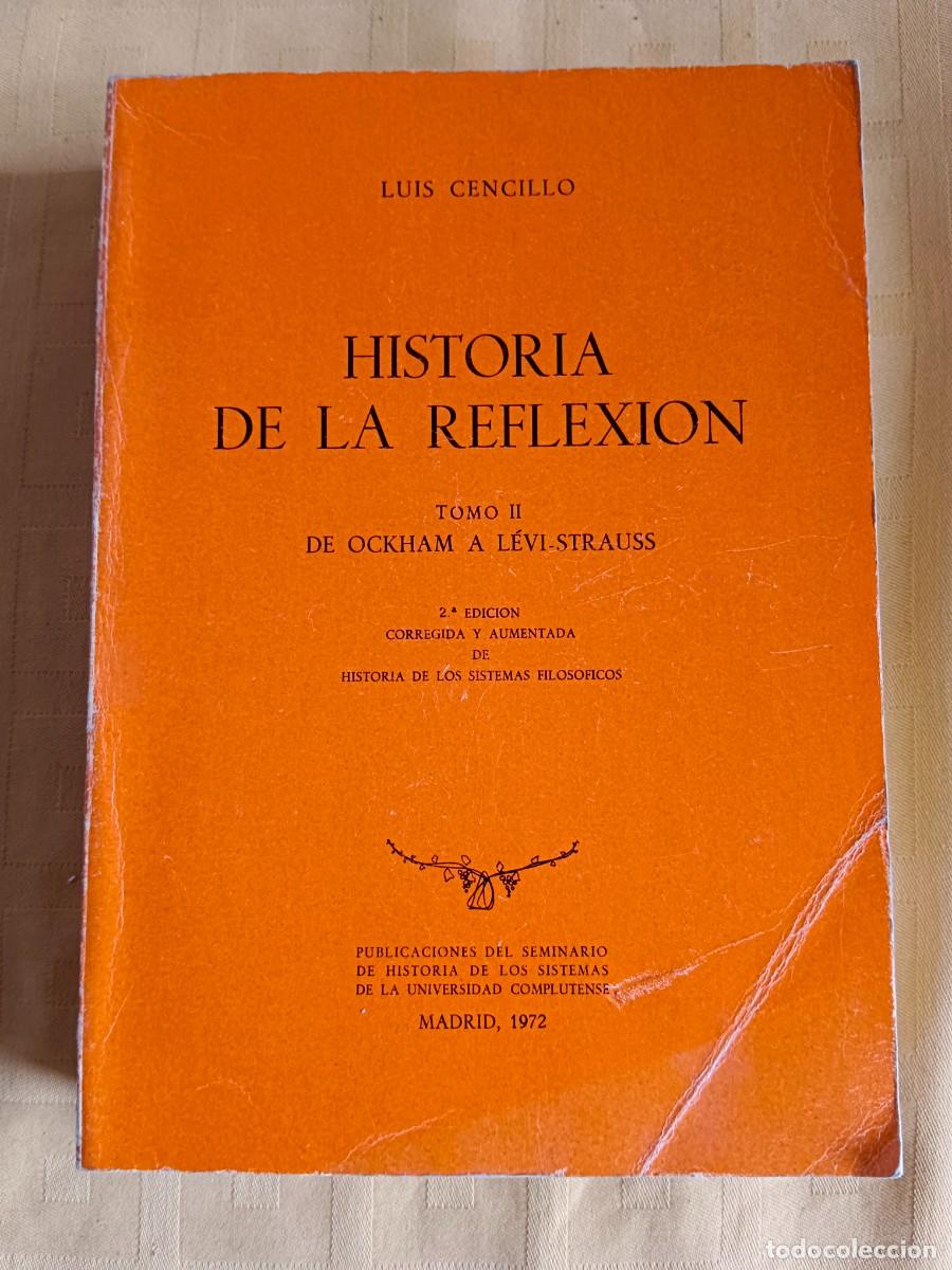 Libros: HISTORIA DE LA REFLEXION - TOMO II. DE OCKHAM A LEVI-STRAUSS - Luis Cencillo - Foto 1