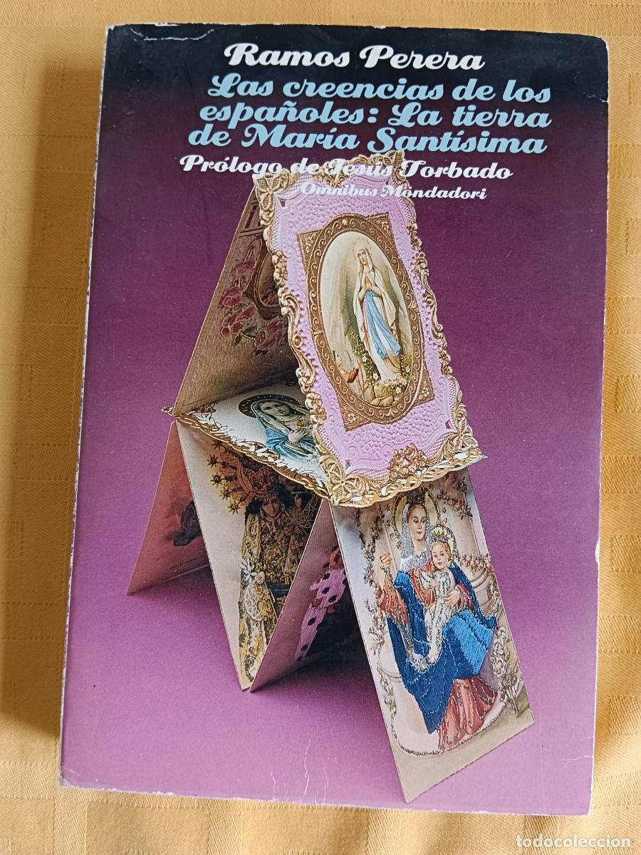 Libros: LAS CREENCIAS DE LOS ESPA&Ntilde;OLES: LA TIERRA DE MARIA SANTISIMA - Ramos Perera - Foto 1