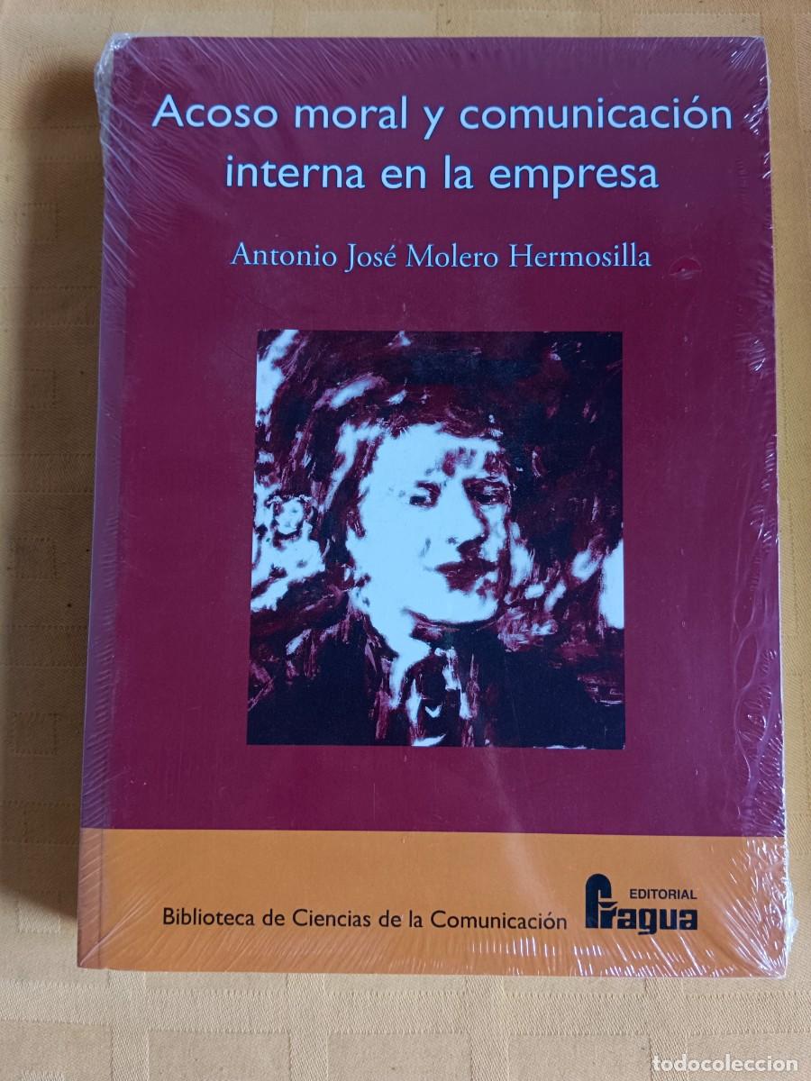 B&uuml;cher: ACOSO MORAL Y COMUNICACION INTERNA EN LA EMPRESA - Antonio Jose Molero Hermosilla