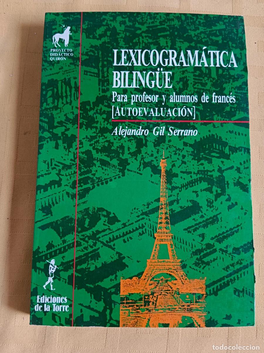 Libros: LEXICOGRAMATICA BILING&Uuml;E PARA PROFESOR Y ALUMNOS DE FRANCES - Alejandro Gil Serrano - Foto 1