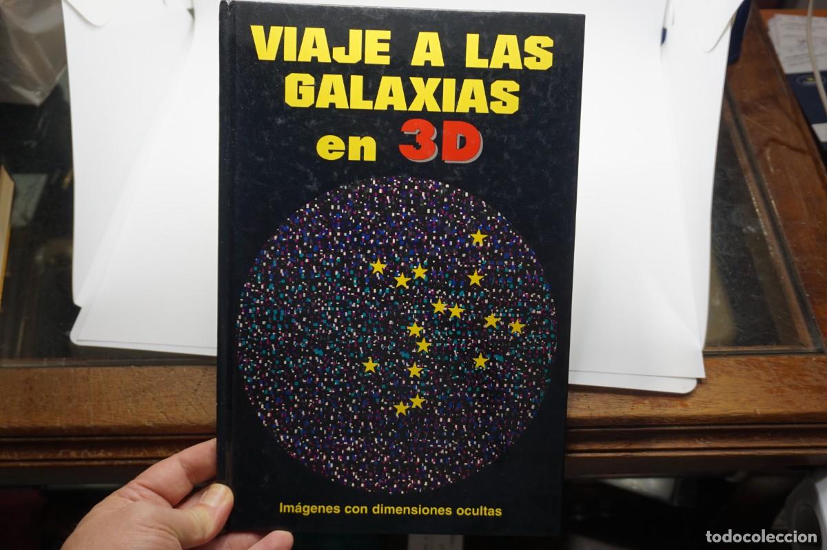 books: M4G/ VIAJE A LAS GALAXIAS EN 3D - IMAGENES CON DIMENSIONES OCULTAS / EDICIONES B