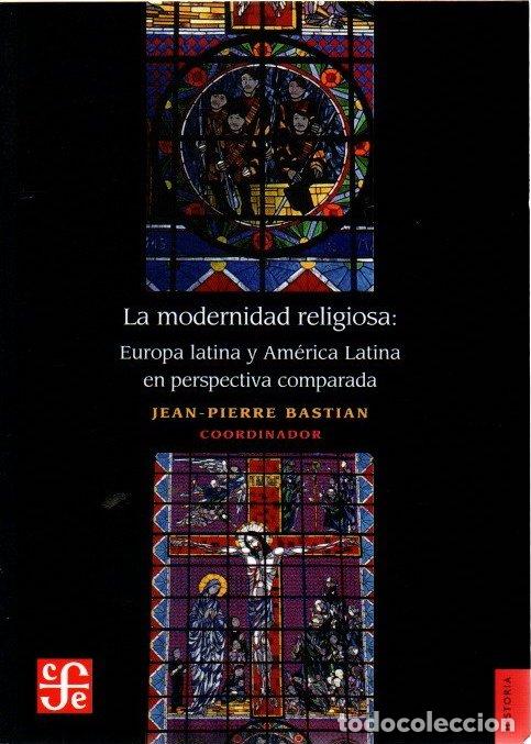 B&uuml;cher: La modernidad reigiosa: Europa latina y Am&eacute;rica Latina en perspectiva comparada - Bastian, Jean-Pier