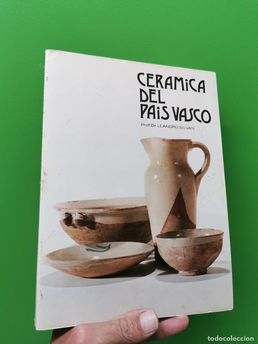 Libros: CER&Aacute;MICA DEL PA&Iacute;S VASCO. LEANDRO SILV&Aacute;N. - Foto 1