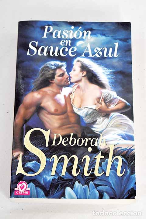 Libros: Pasi&oacute;n en Sauce Azul.- Smith, Deborah - Foto 1