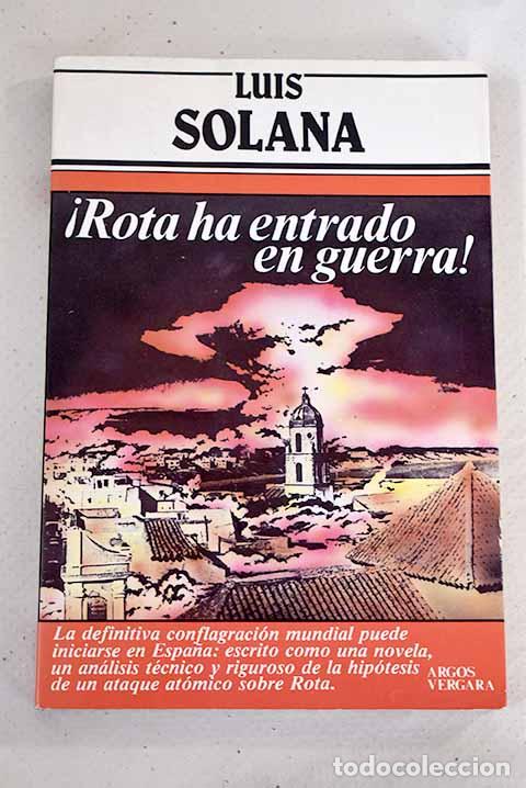 Libros: &iexcl;Rota ha entrado en guerra!.- Solana, Luis - Foto 1