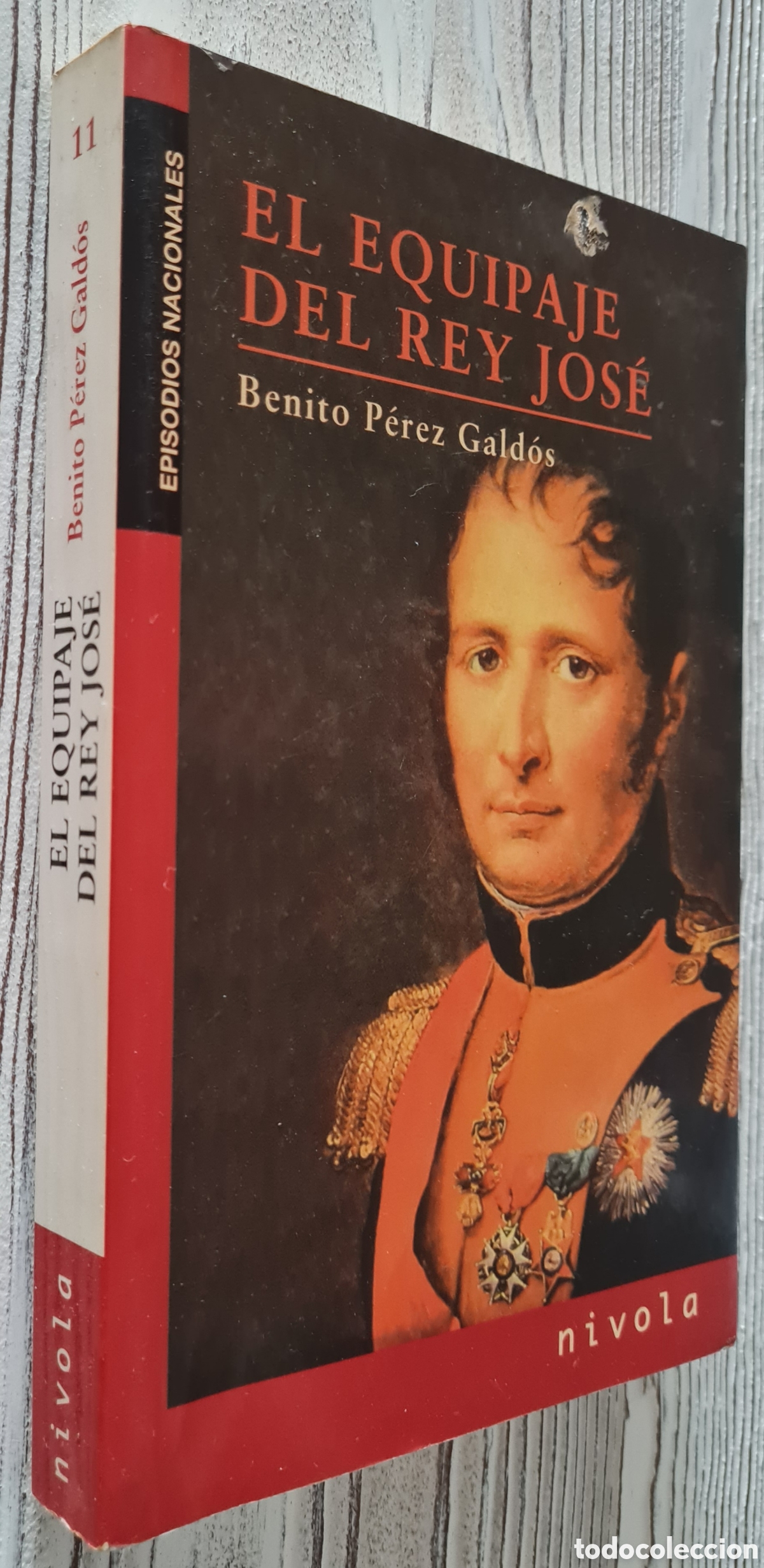 Libros: BENITO P&Eacute;REZ GALD&Oacute;S - EL EQUIPAJE DEL REY JOS&Eacute; - Foto 1