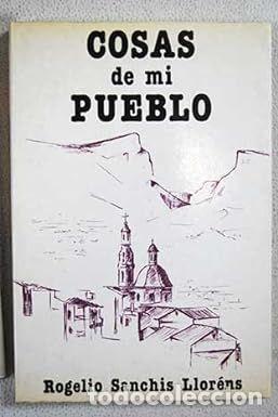 Libros: COSAS DE MI PUEBLO - SANCH&Iacute;S LLORENS, ROGELIO - Foto 1