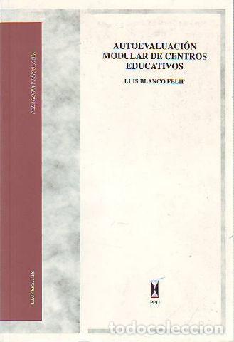 Libros: AUTOEVALUACION MODULAR DE CENTROS EDUCATIVOS. - FELIP Luis Blanco. - Foto 1