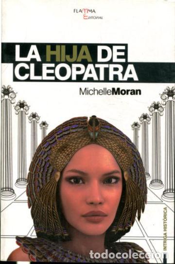 Libros: LA HIJA DE CLEOPATRA. - MORAN Michelle. - Foto 1