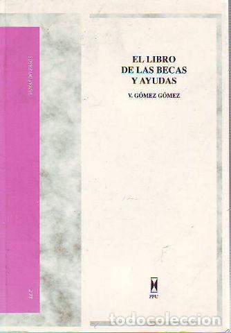 Libros: EL LIBRO DE LAS BECAS Y AYUDAS. - GOMEZ GOMEZ V. - Foto 1