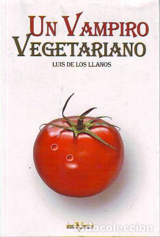 Libros: UN VAMPIRO VEGETARIANO. - LLANOS Luis de los. - Foto 1