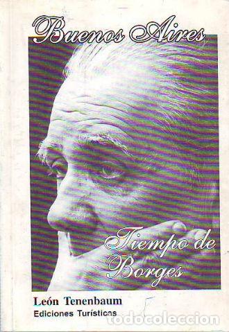 Libros: BUENOS AIRES TIEMPO DE BORGES. - TENENBAUM Leon. - Foto 1