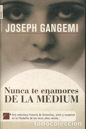 Libros: NUNCA TE ENAMORES DE LA MEDIUM. - GANGEMI Joseph. - Foto 1