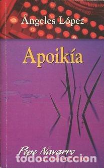 Libros: APOIKIA. - LOPEZ Angeles. - Foto 1