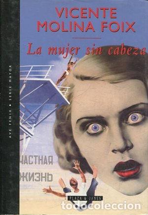 Libros: LA MUJER SIN CABEZA. - MOLINA FOIX Vicente. - Foto 1
