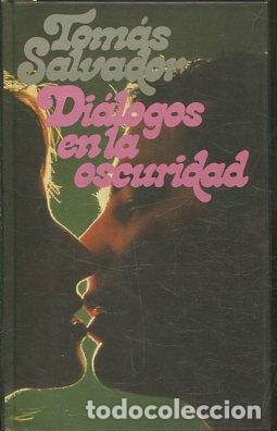 Libros: DIALOGOS EN LA OSCURIDAD. - SALVADOr Tomas. - Foto 1